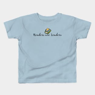 Readers Are Leaders, And Leaders Are Readers Kids T-Shirt